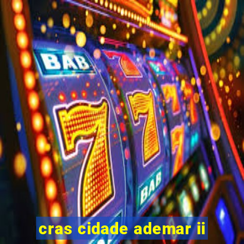 cras cidade ademar ii